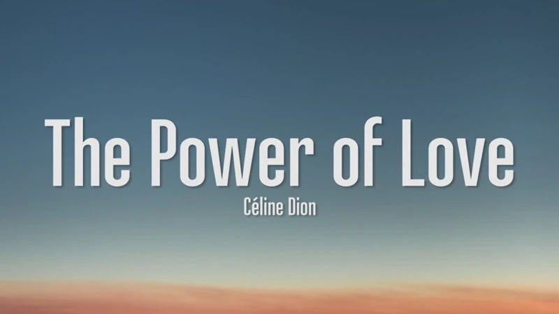 9. 'The Power Of Love' Von Celine Dion